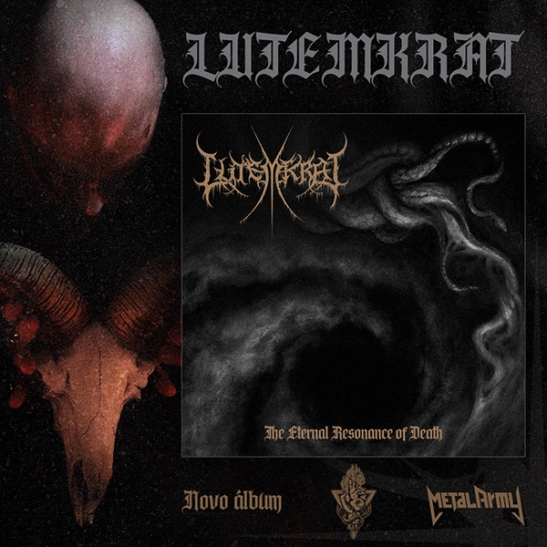 OUÇA O NOVO ÁLBUM DO LUTEMKRAT “The Eternal Resonance of Death”